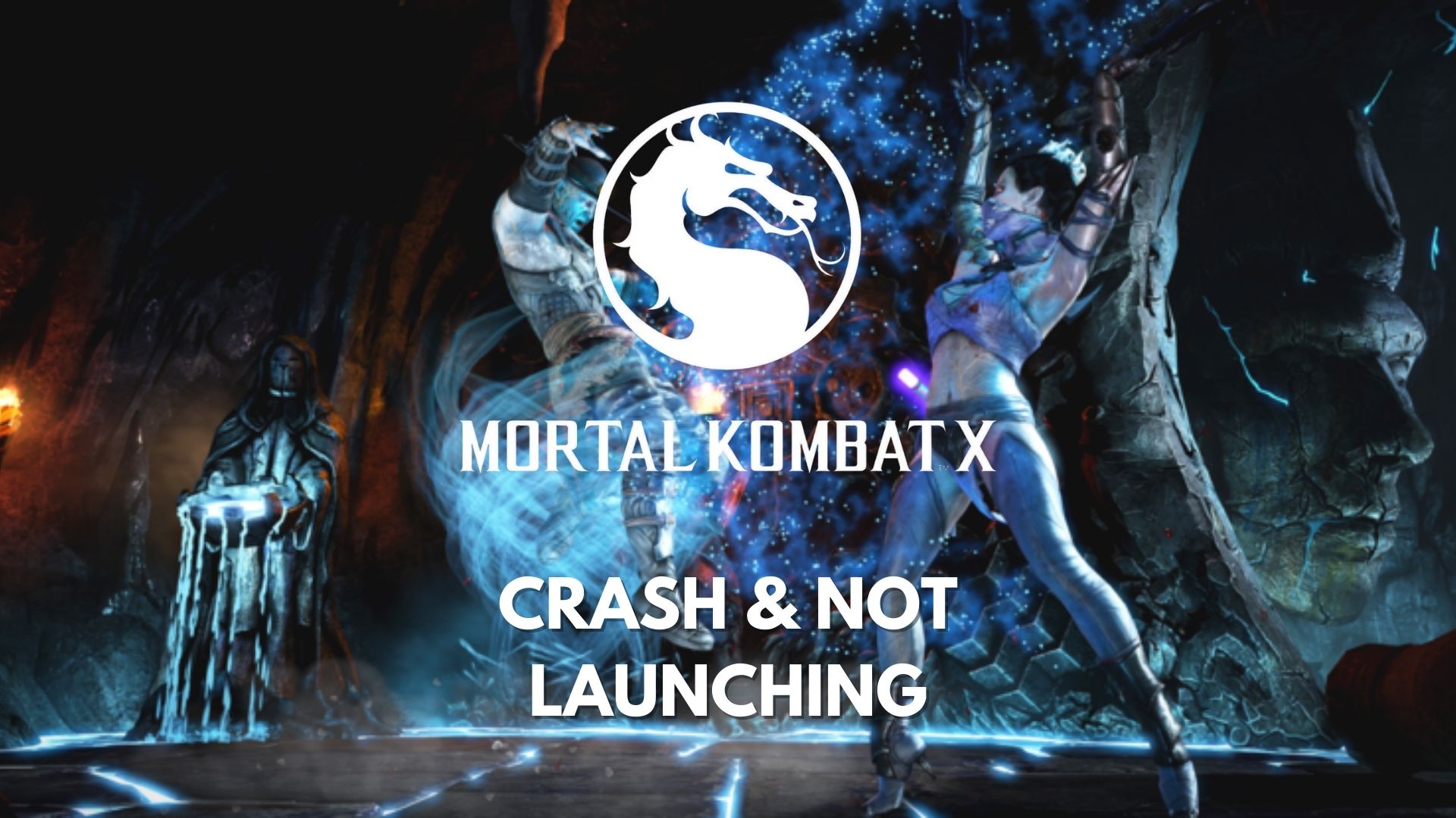 Mortal Kombat X Crash Not Launching