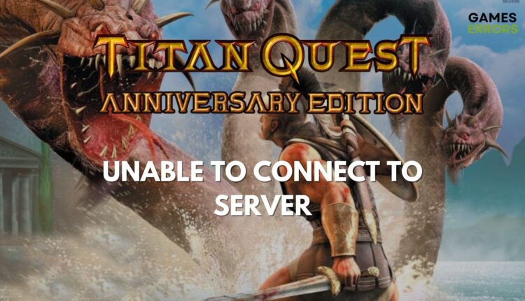 Titan Quest Unable to Connect to Server