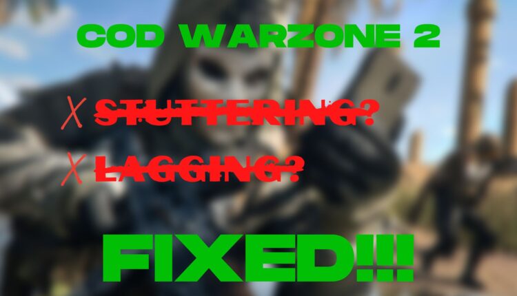 COD warzone 2 stuttering lagging