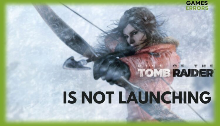 Rise-of-the-Tomb-Raider-Not-Launching