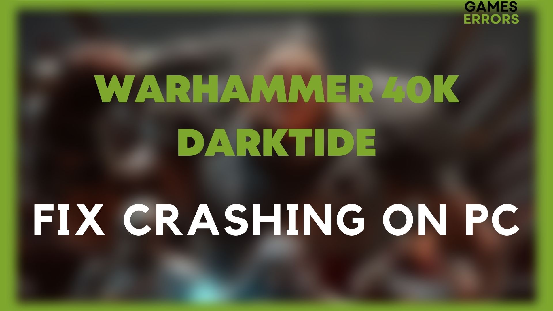warhammer 40k darktide fix crashing on pc