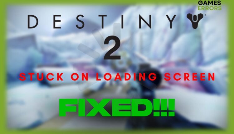 fix destiny 2 stuck on loading screen