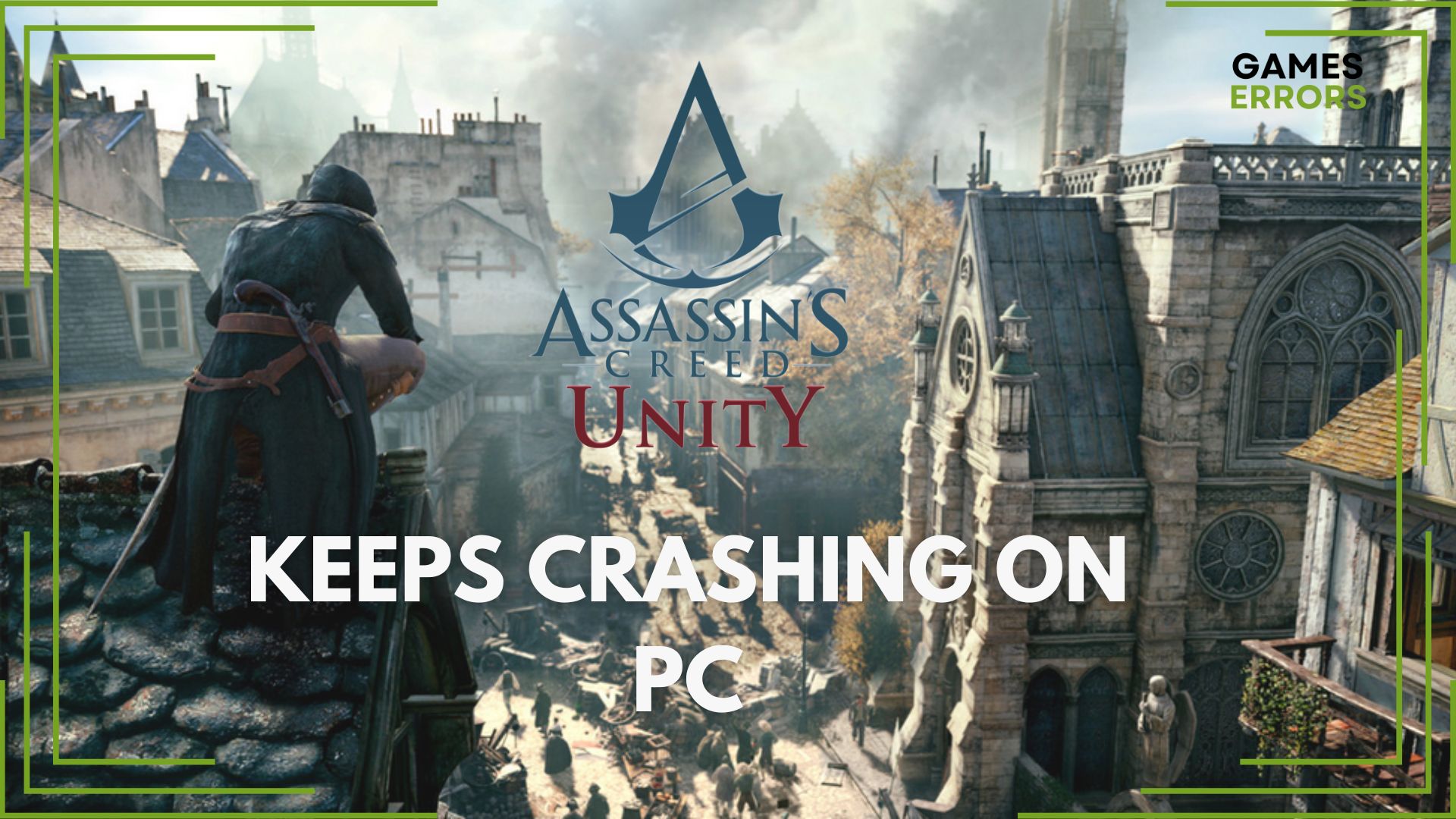 Assassin’s Creed Unity Keeps Crashing On PC