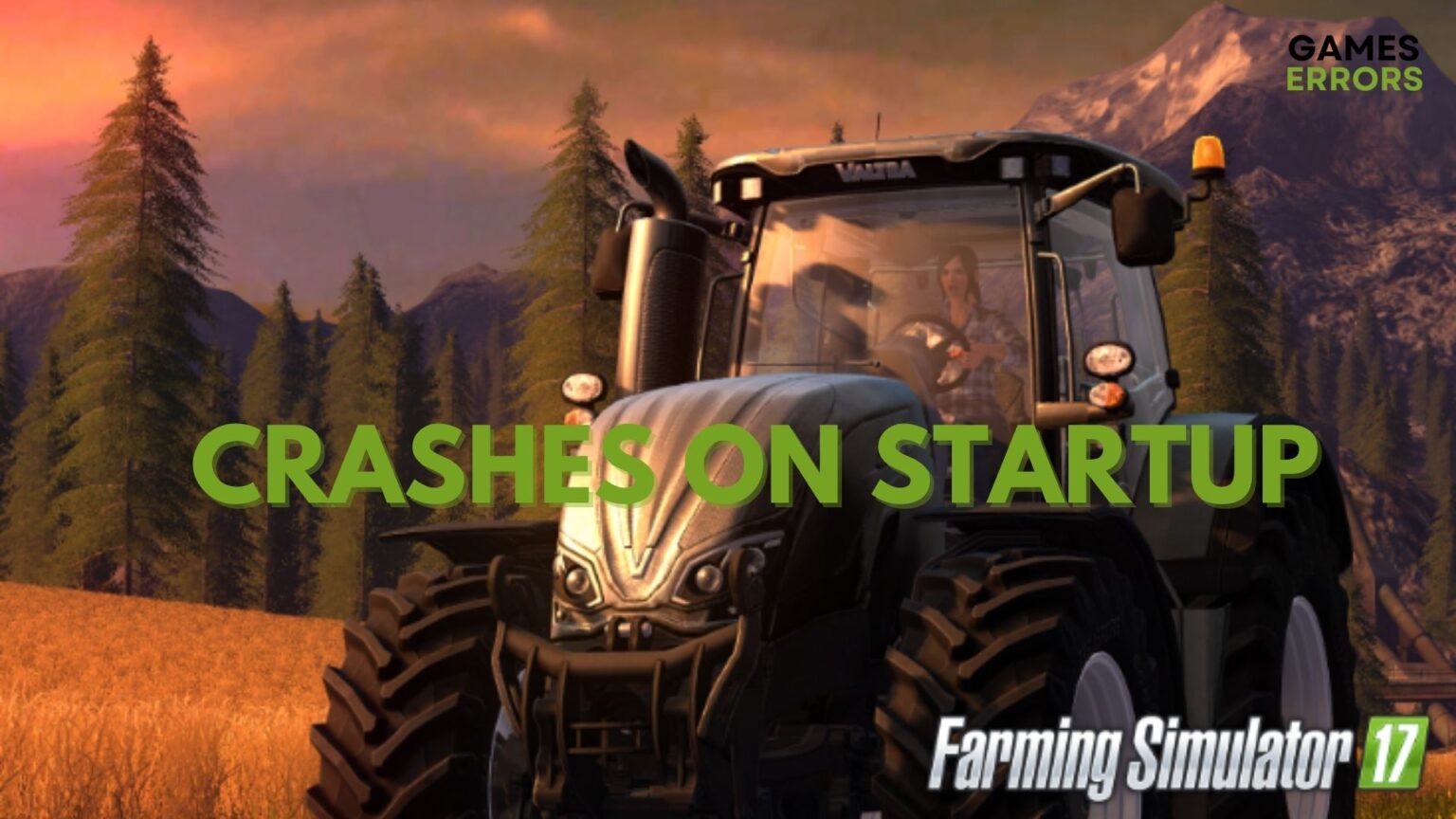 Farming Simulator 17 Crashes on Startup: How to Fix It