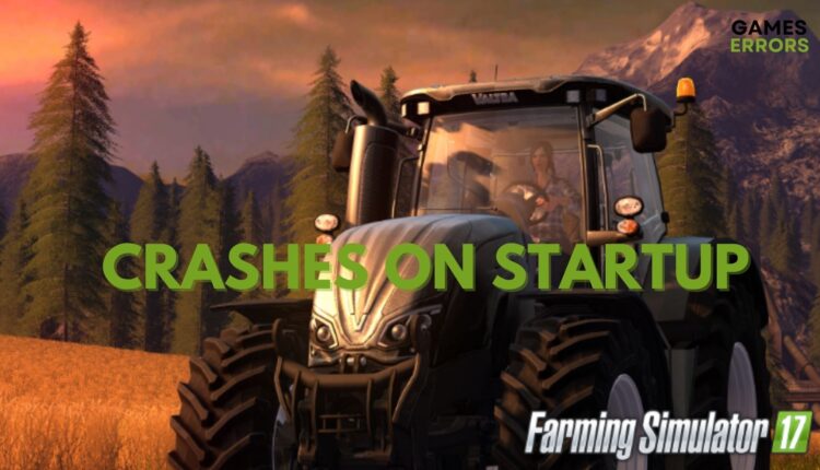 Farming Simulator 17 Crashes on Startup