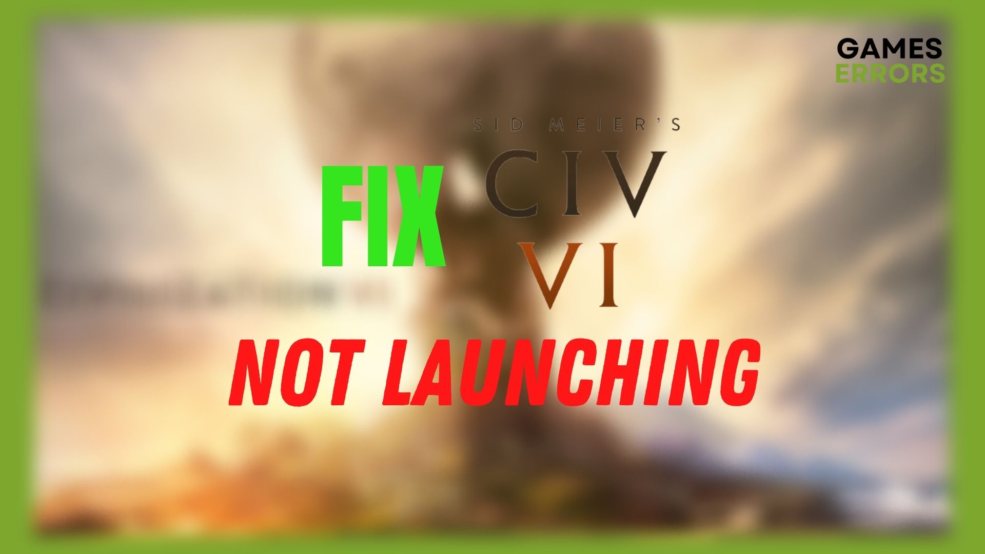 Civ 6 Not Launching