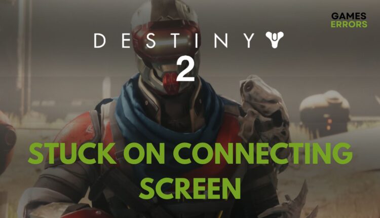 fix destiny 2 stuck on connecting screen