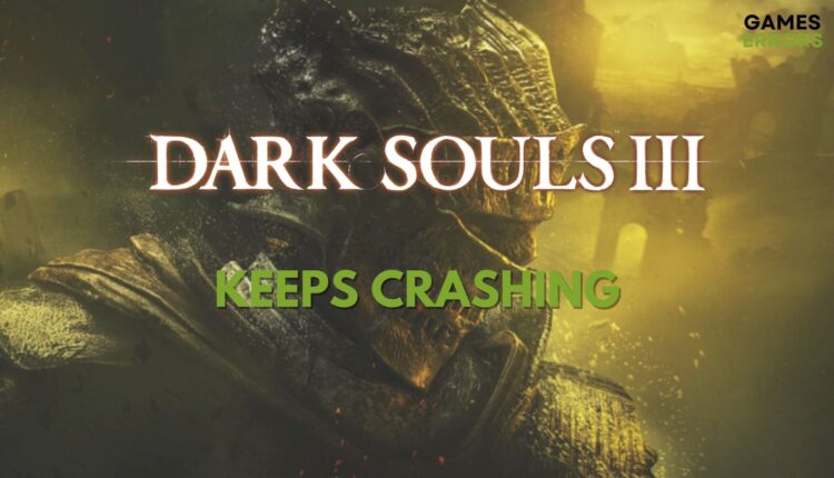 Dark Souls 3 Keep Crashing on PC