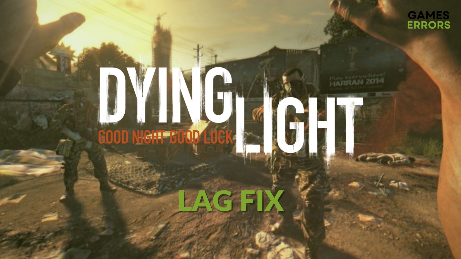 Dying Light Lag