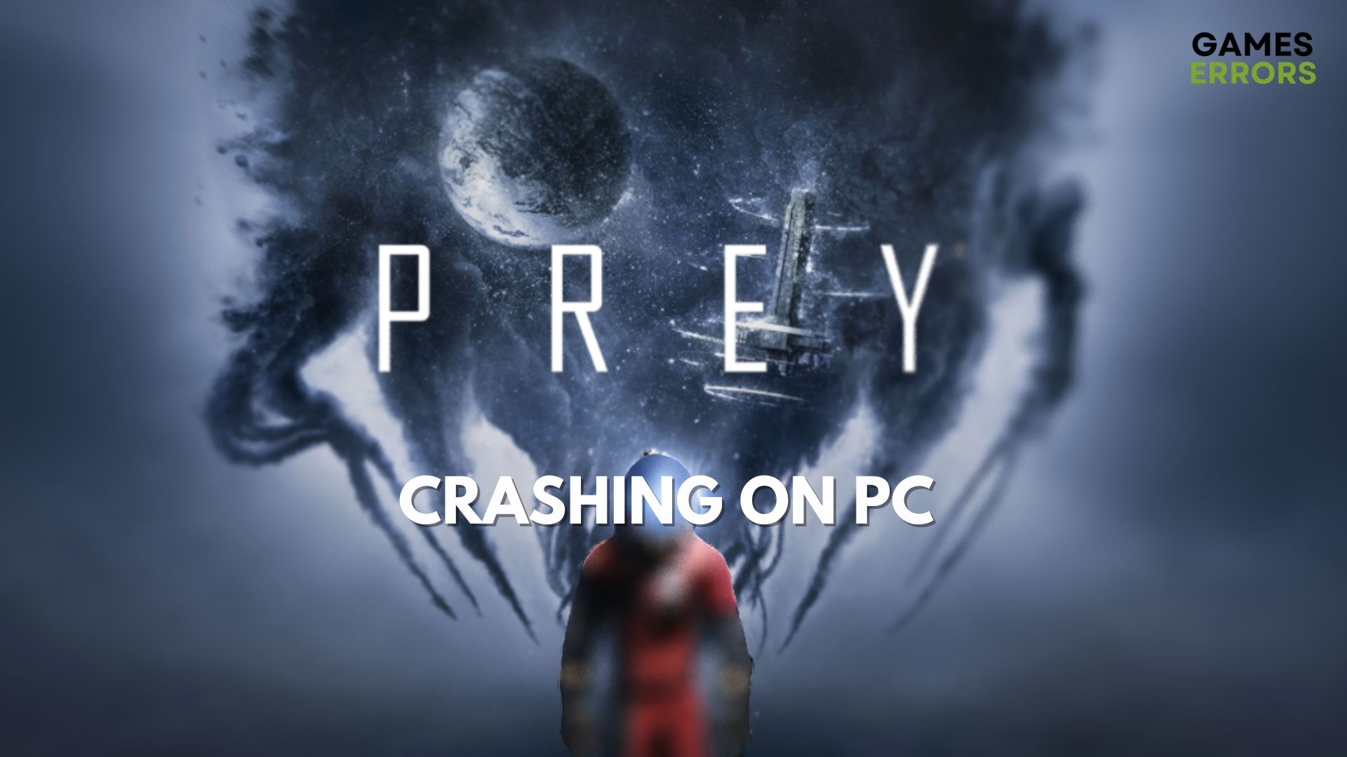 Prey Crashing On PC