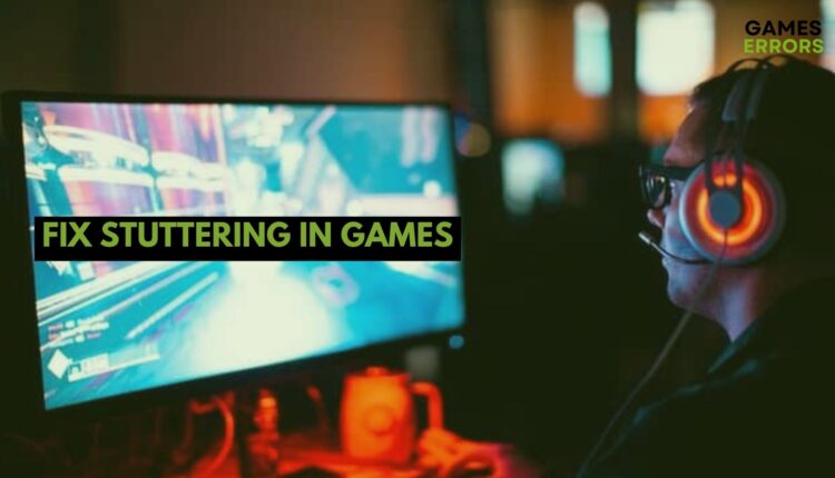 A Complete Guide To Fix Stuttering In Games