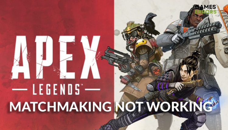 apex legends matchmaking not working