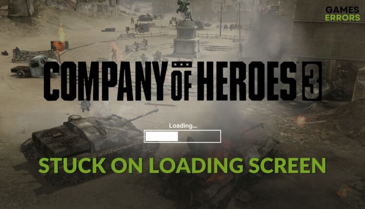 how to fix company of heroes 3 stuck on loading screen