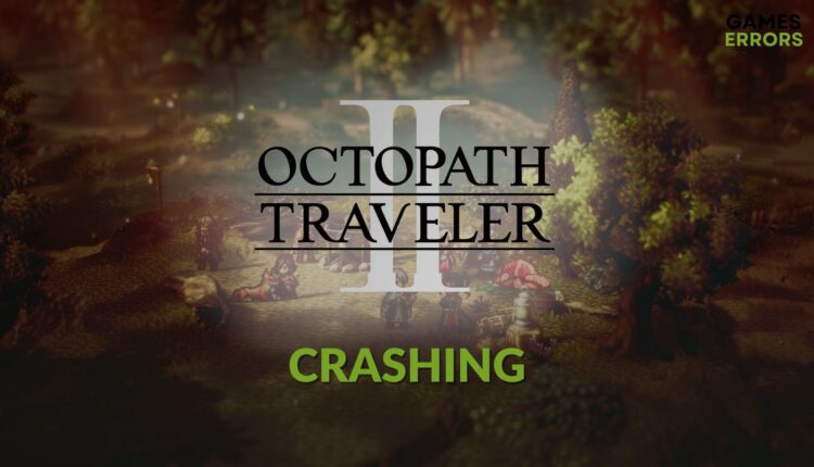 How to fix octopath traveler 2 crashing pc