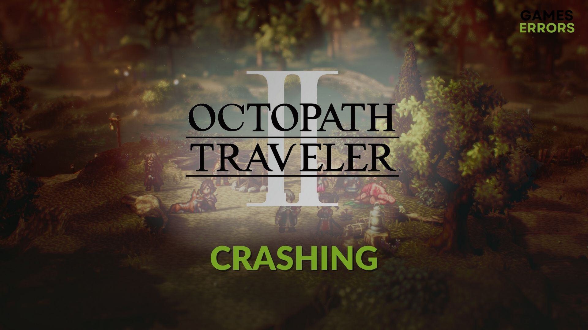 How to fix octopath traveler 2 crashing pc