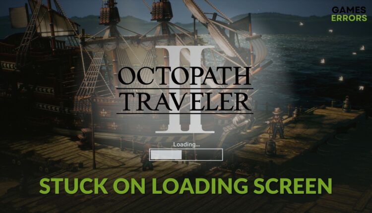 how to fix octopath traveler 2 stuck on loading screen