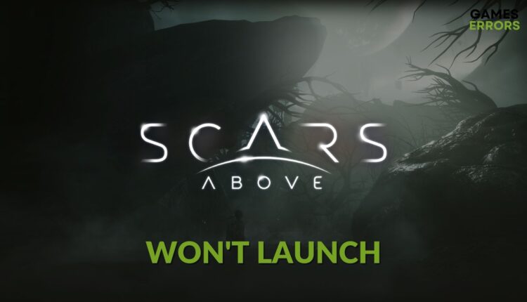 fix scars above won't launch