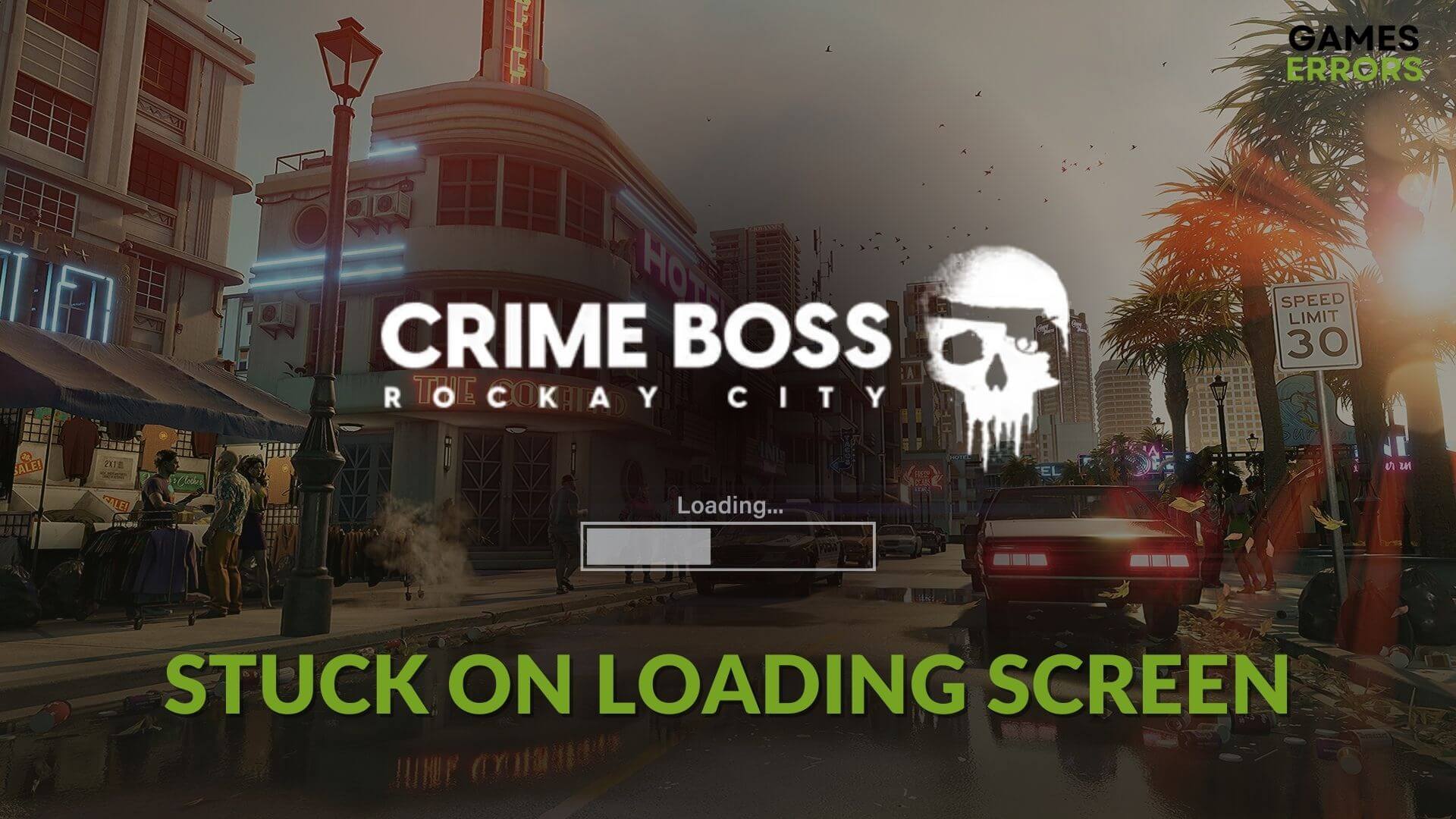 how to fix Crime Boss Rockay City stuck on loading screen