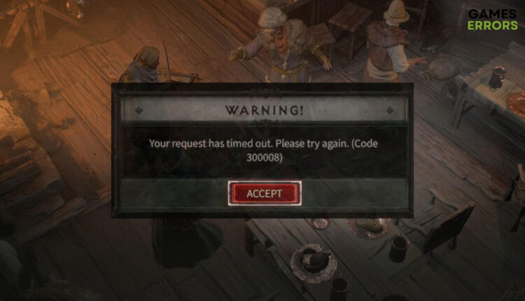 How to Fix Error Code 300008 in Diablo 4