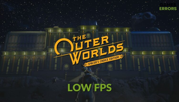 How to fix The Outer Worlds: Spacer's Choice Edition low fps