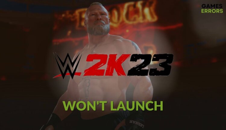 How to Fix WWE 2K23 won't launch