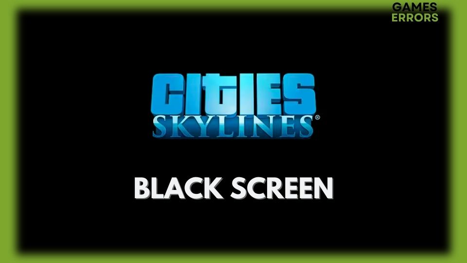 fix cities skylines black screen