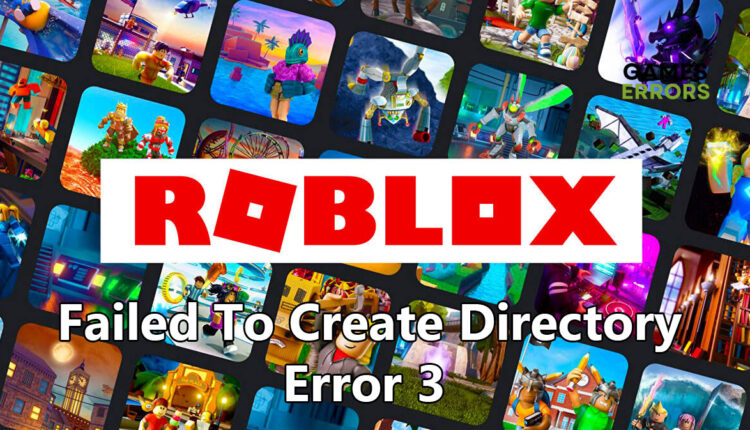 Roblox failed to create directory error 3