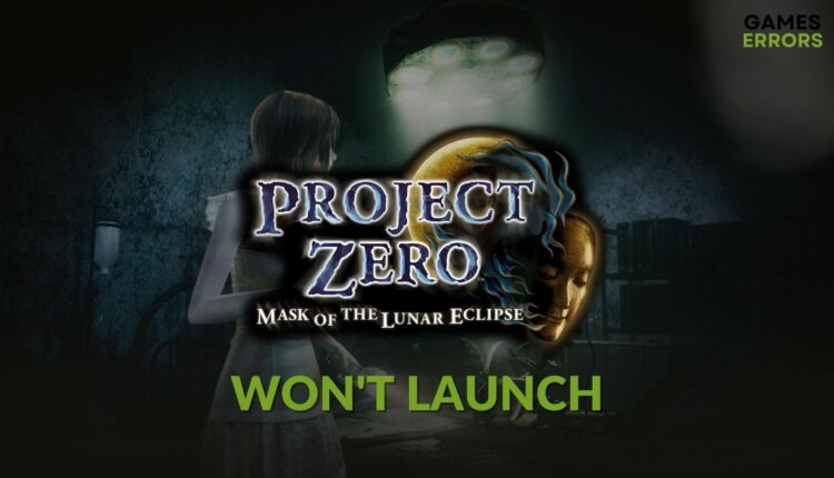 how to fix fatal frame mask of the lunar eclipse won't launch