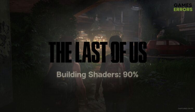 how to fix the last of us building shaders