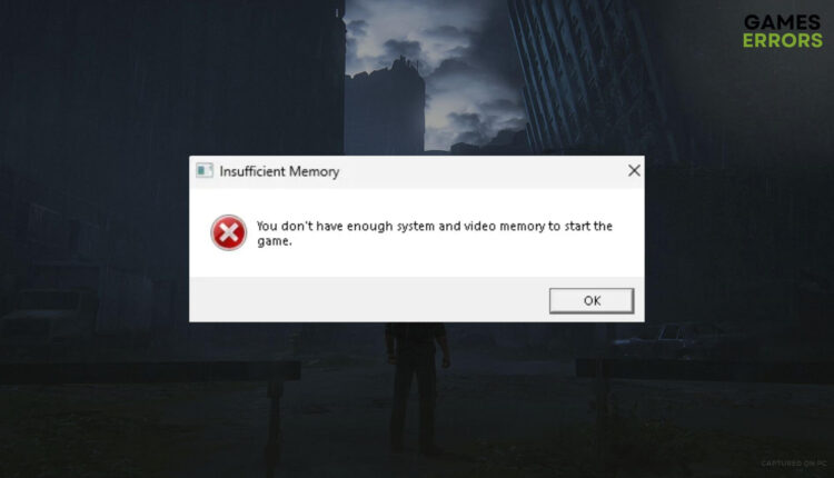 how to fix the last of us You don’t have enough system and video memory to start the game