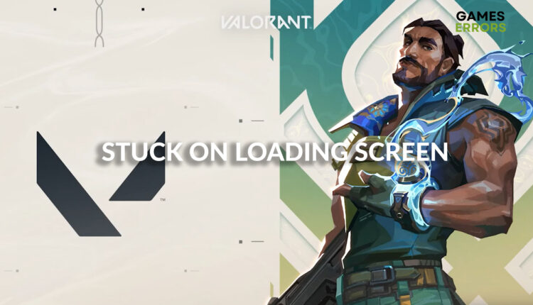 valorant stuck on loading screen