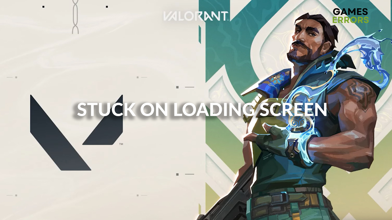 Valorant Stuck On Loading Screen 