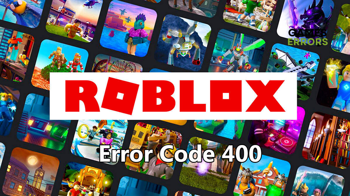 Roblox Error Code 400: How to Fix it Easily