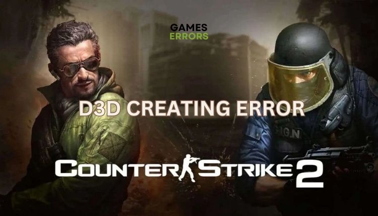 CS2 D3D Creating Error Featured Image