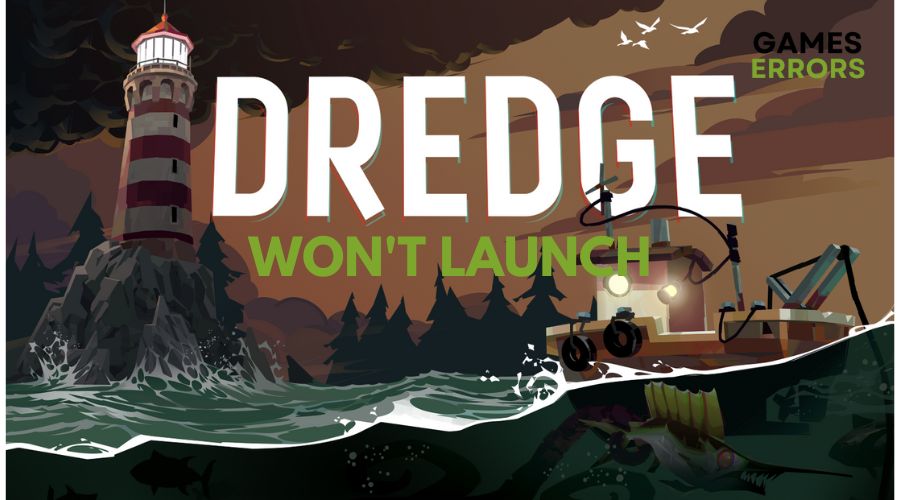 Dredge won't launch