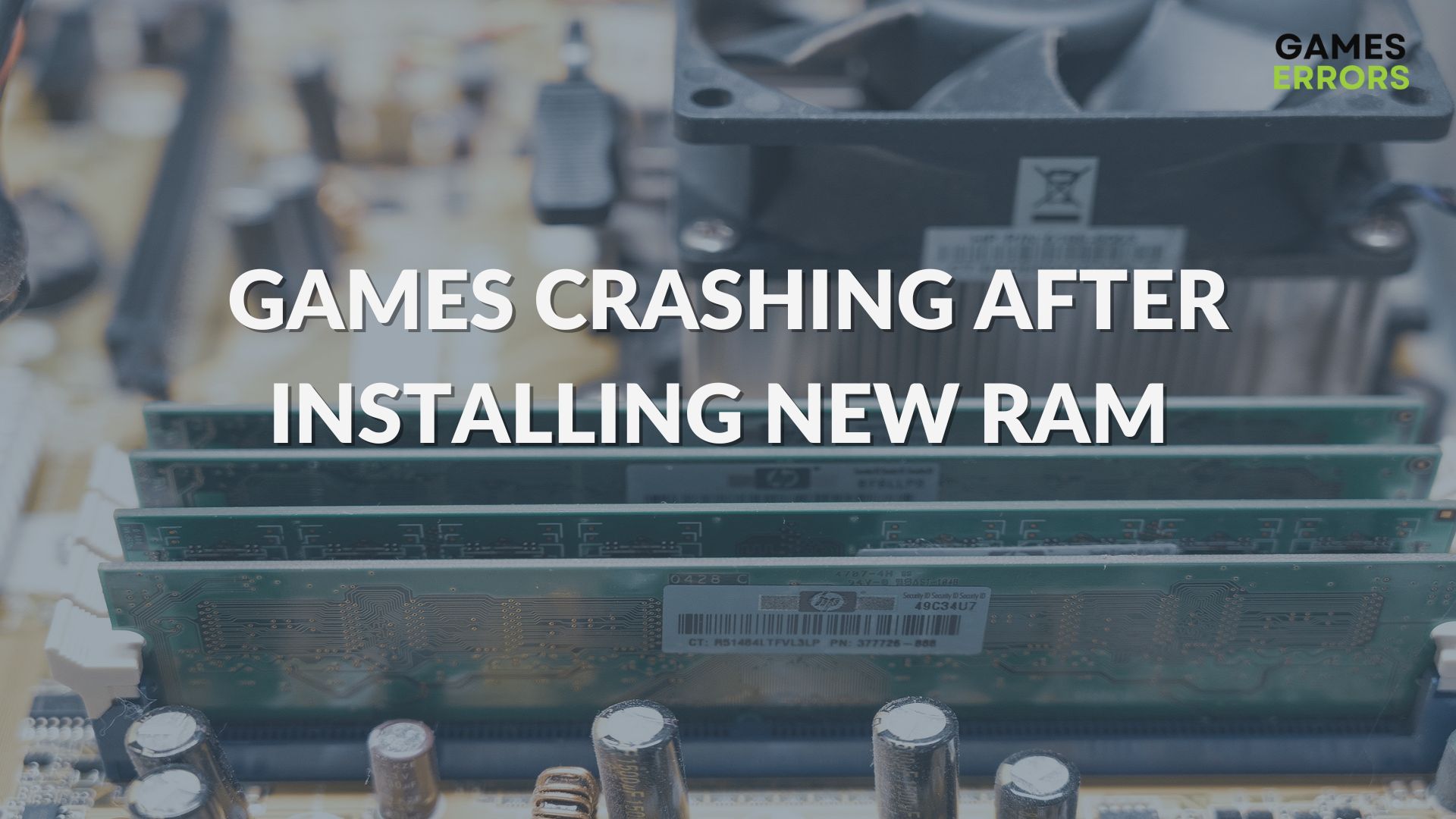 GAMES CRASHING AFTER INSTALLING NEW RAM