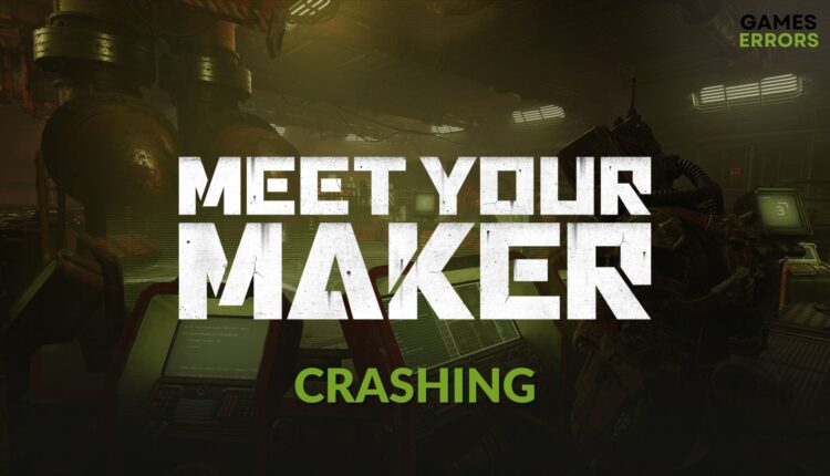 How to fix Meet your maker crashing pc