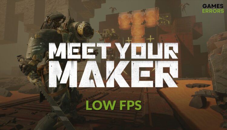 How to fix Meet your makerlow fps