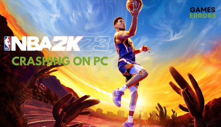 NBA 2K23 crashing on PC