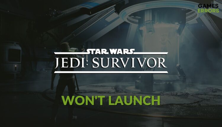fix Star Wars Jedi Survivor won't launch