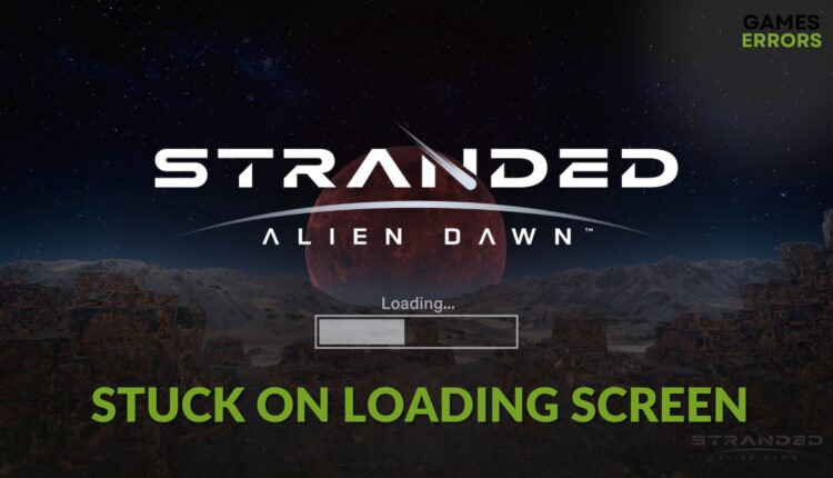 how to fix Stranded Alien Dawn stuck on loading screen