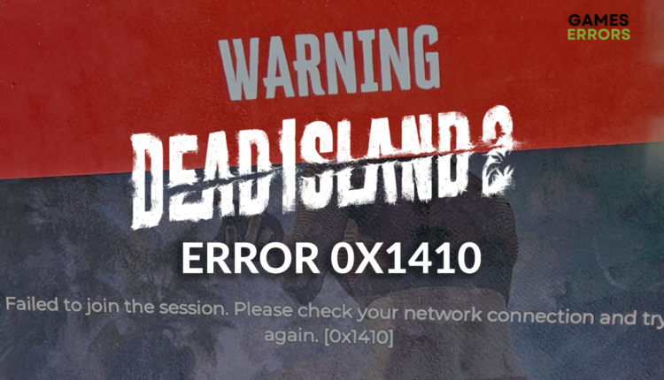 Dead Island 2 0x1410 error