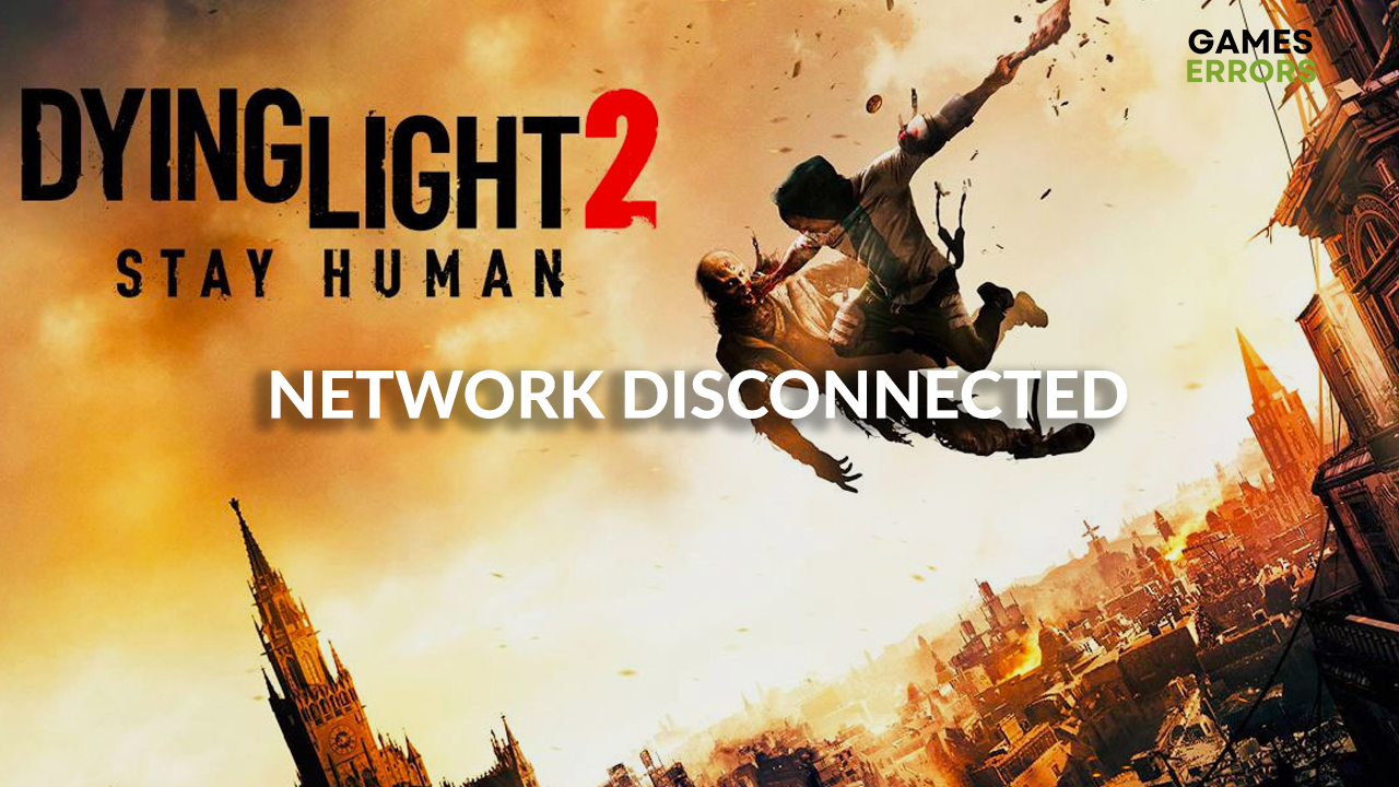 dying light 2 network disconnected