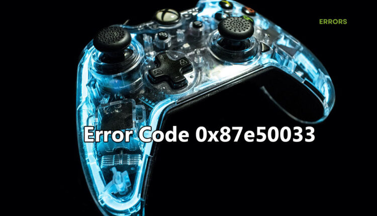 xbox error code 0x87e50033