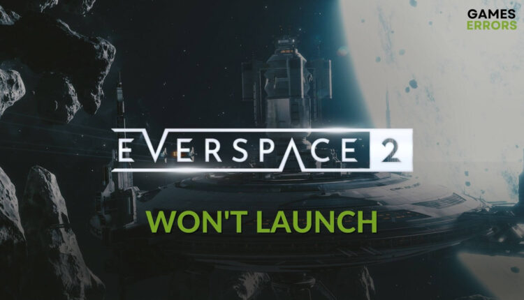 how to fix Everspace 2 won't launch
