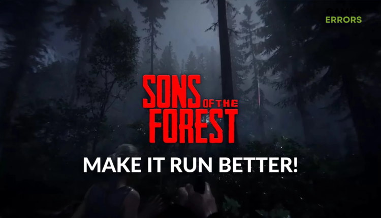 how to make sons of the forest run better