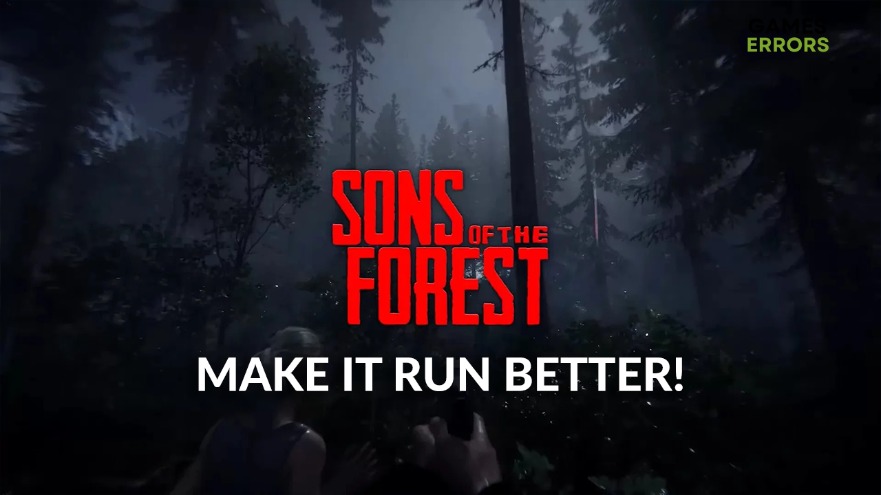 how to make sons of the forest run better