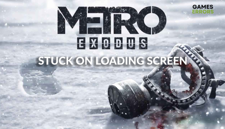 Metro Exodus stuck on loading screen
