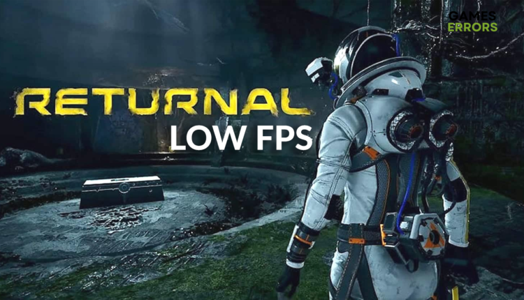 Returnal low FPS