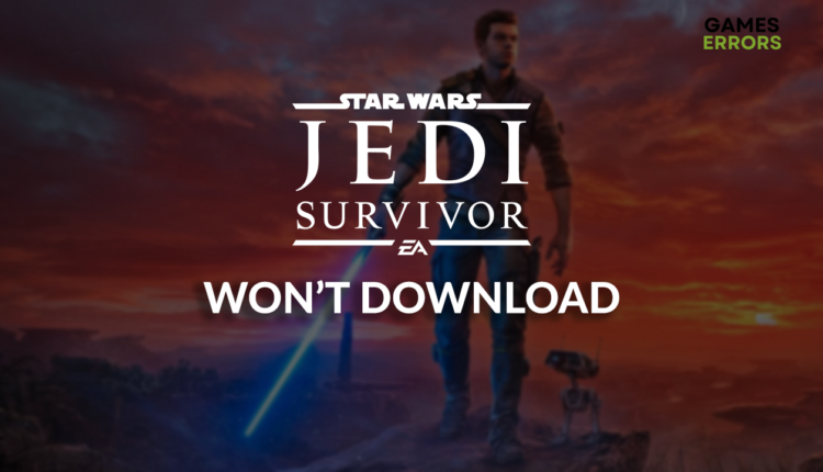 Star Wars Jedi Survivor won't download